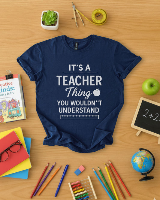 It’s a Teacher Thing Shirt