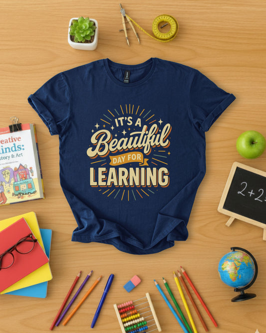 It's a Beautiful Day for Learning T-Shirt