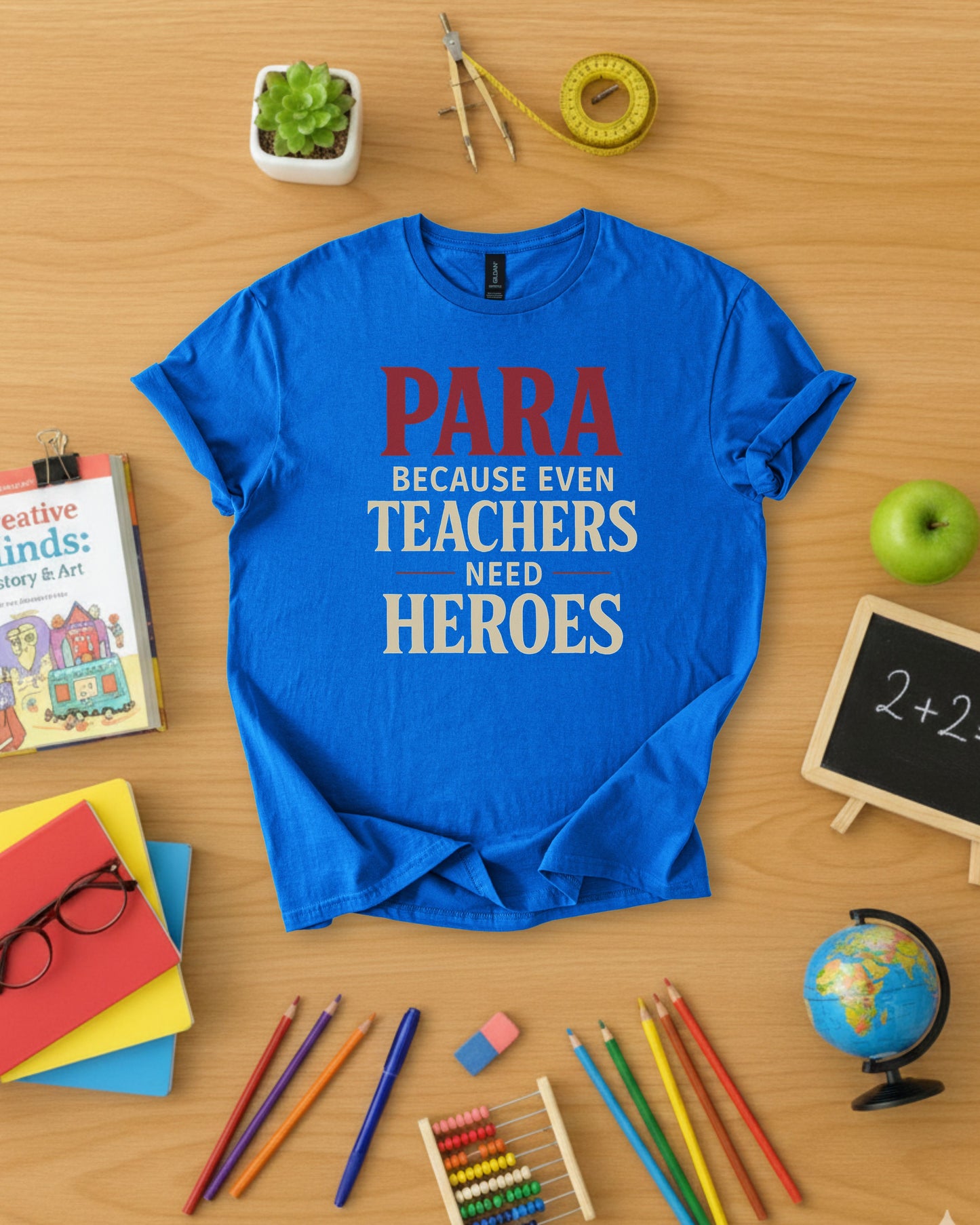 Para Because Even Teachers Need Heroes Shirt