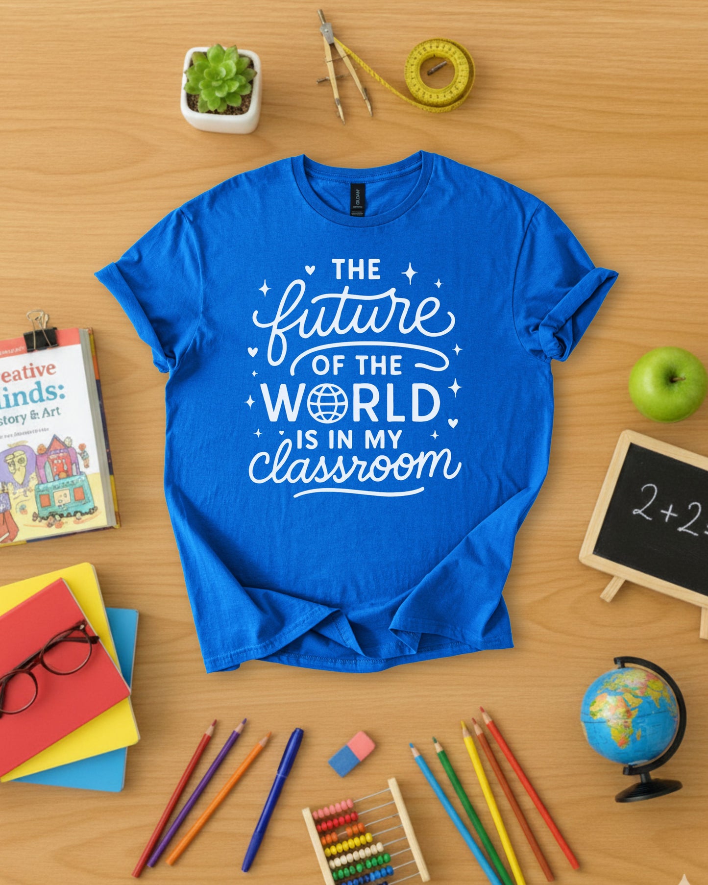 The Future of the World is in My Classroom Shirt