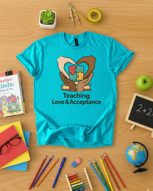 Teaching Love and Acceptance Shirt